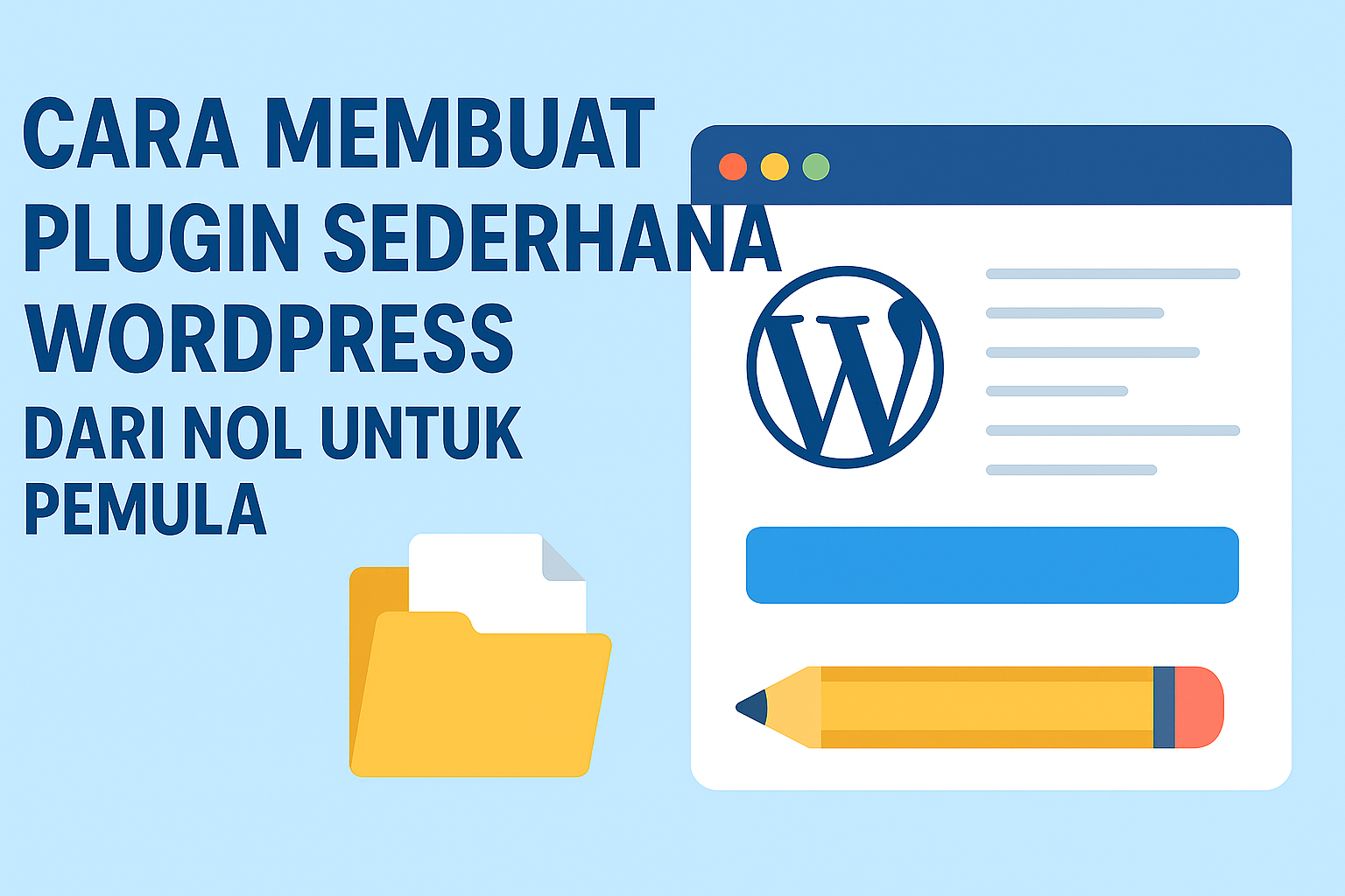 Cara Membuat Plugin Sederhana WordPress dari Nol untuk Pemula